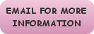 EMAIL FOR MORE INFORMATION